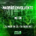 DJ Nego da ZO DJ Dudu DS feat MC GW - Magr o Envolvente