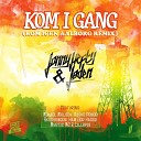 Jonny Hefty J den feat Mikael Melody Raske Penge Skodkongen Ham Der Hasse Mystic MC… - Kom I Gang Kom Igen Aalborg Remix