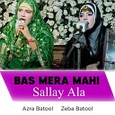 Azra Batool feat Zeba Batool - Bas Mera Mahi Sallay Ala