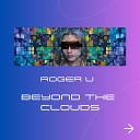 Roger U - Beyond the Clouds