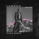 Loreen - Tattoo ILYAA Remix