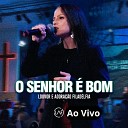 LAF Louvor e Adora o Filad lfia - O Senhor Bom Ao Vivo