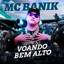 Mc Banik - Voando Bem Alto