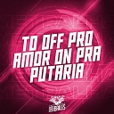 MC Gutin MC Caio da VM DJ L oSheik - To Off pro Amor On pra Putaria