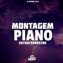 DJ MENOR DA VZ - Montagem Piano Extraterrestre