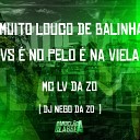 DJ Nego da ZO feat mc lv da zo - Muito Louco de Balinha Vs no pelo na Viela