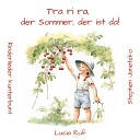 Kinderlieder kunterbunt Lucia Ruf Stephen… - Tra ri ra der Sommer der ist da Instrumental…