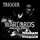 Trigger feat Kurupt - WARLORDS feat Kurupt