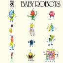 Baby Robots - Spring Face