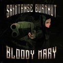 SaintRxse BURNXUT - BLOODY MARY