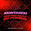 DJ Wc Original Mc Wc Original feat Mc Gw - Montagem Vem pro Baile do Pombal