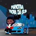 Manotra - Tropa da Sub