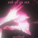 zxcellent - End of An Era