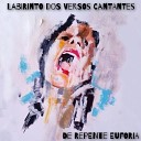 Labirinto dos Versos Cantantes - De Repente Euforia