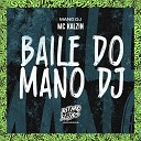 MC Kalzin Mano DJ - Baile do Mano Dj