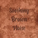 Noise Academy Brainbox - Soothing Brown Noise Pt 1