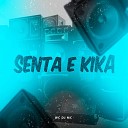 WC DJ MC - Senta e Kika