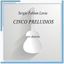 Sergio Fabian Lavia - Preludio No 1 in E Minor for Guitar