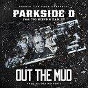 Parkside D feat Kam KT TOG Minor - Out the Mud