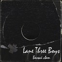 Lane Three Boys - Белый свет