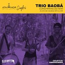 Trio Baob - Conchinhas do Mar Ao Vivo