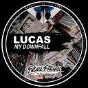 Lucas - My Downfall Stevie Cee Remix
