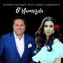 Rashid Holiqov feat Amira Alibekova - O rtamizda