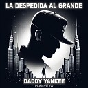 MusicVEVO - La Despedida al Grande Daddy Yankee