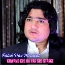 Falak Naz Marwat - Khwand Kre Da Yar Sre Starge