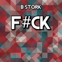 B Stork - F CK Extended Mix