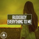Audioboy - Everything To Me Extended Mix