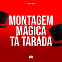 DJ MDS MC Gw - Montagem M gica Ta Tarada