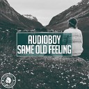 Audioboy - Same Old Feeling Extended Mix