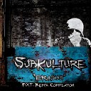 Subkulture feat Celldweller - Erasus Animattronic s Time Is Up Remix