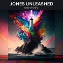 Jones Unleashed - Eyes of Glory Remastered 2022