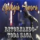 Apologia Sonora - Retornando Toda Saga Ao Vivo