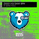 ZIGGY X Dany Bpm - It Was You