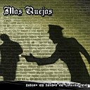 Mas Quejas - Life Is a Game