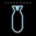 Ashes of Soma - Bombs Away