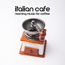 Italian Romantic Piano Jazz Academy - Oh What Delicious Coffee