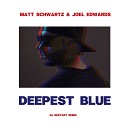 Matt Scwartz Joel Edwards - Deepest Blue DJ Restart Extended Mix