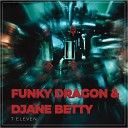 Funky Dragon DJane Betty - 7 Eleven