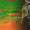 Tin Zar Maw - A Myan Sone