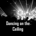 Heaven is Shining - Dancing on the Ceiling