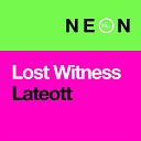 Lost witness - Lateott Extended Mix