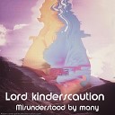 Lord Kinderscaution - Like A Feather Behavior