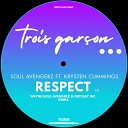 Soul Avengerz feat Krysten Cummings - Respect Trois Garcon Mix