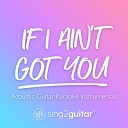 Sing2Guitar - If I Ain t Got You Lower Key Originally Performed by Alicia Keys Acoustic Guitar…