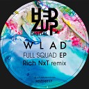 Wlad - Full Squad Rich NxT Remix