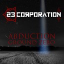 23 Corporation - Abduction Ground Zero